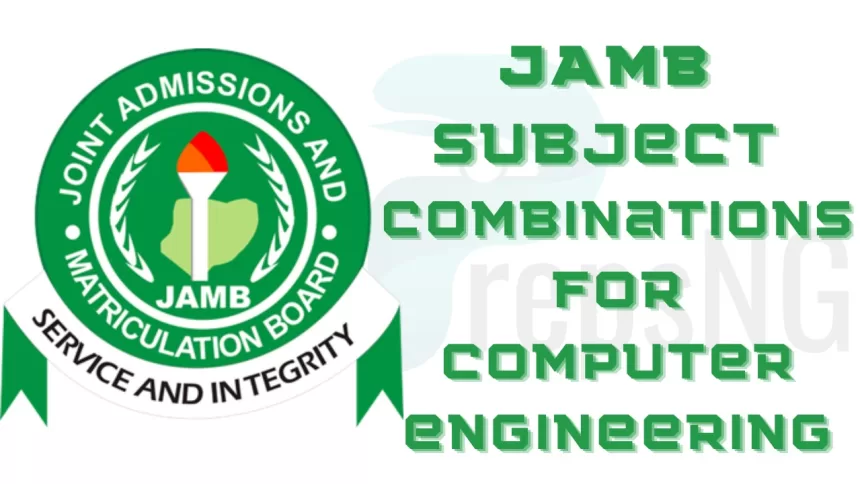 JAMB Subject Combination for Computer Engineering