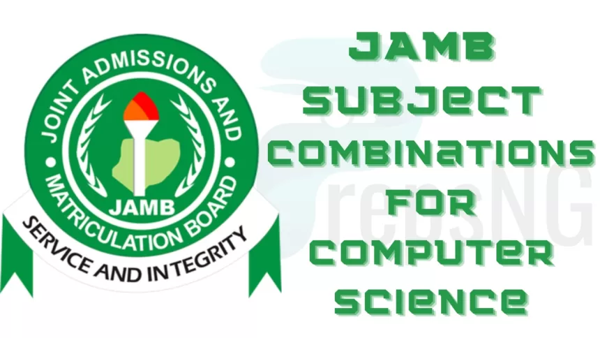 JAMB Subject Combination for Computer Science