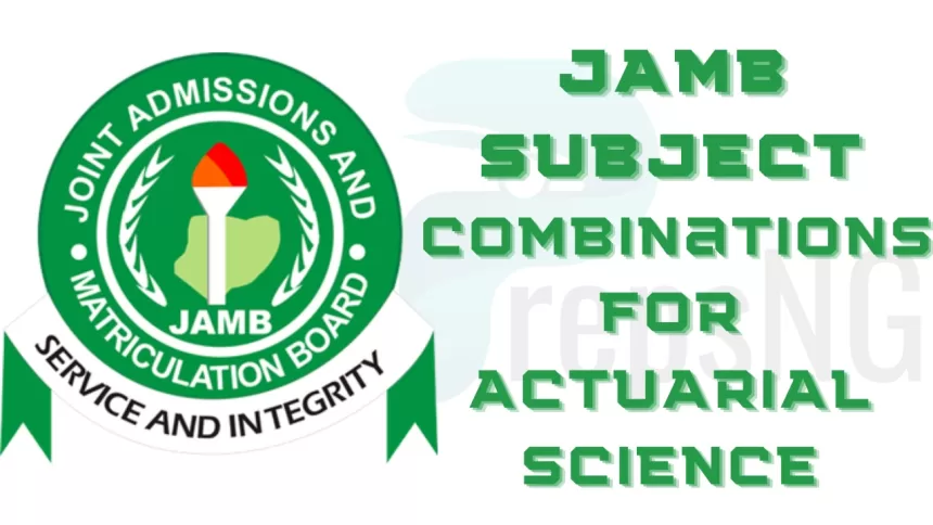 JAMB Subject Combination for Actuarial Science