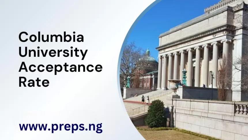 Columbia University Acceptance Rate