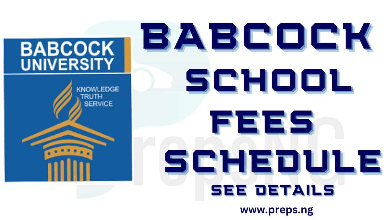 Babcock University School Fees 2024/2025 Everything You Need To Know