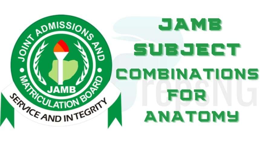 JAMB Subject Combination for Anatomy