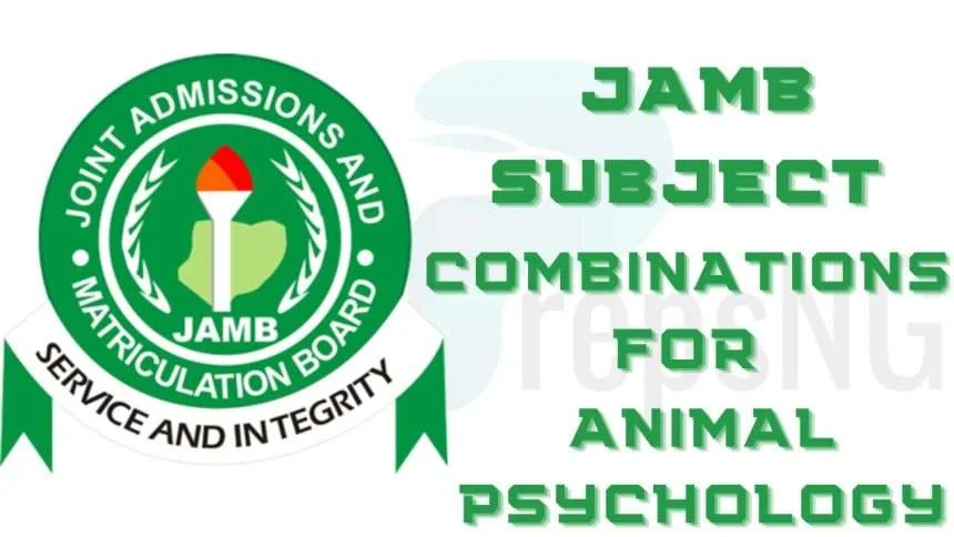 JAMB Subject Combination for Animal Psychology 1 JAMB Subject Combination for Animal Psychology