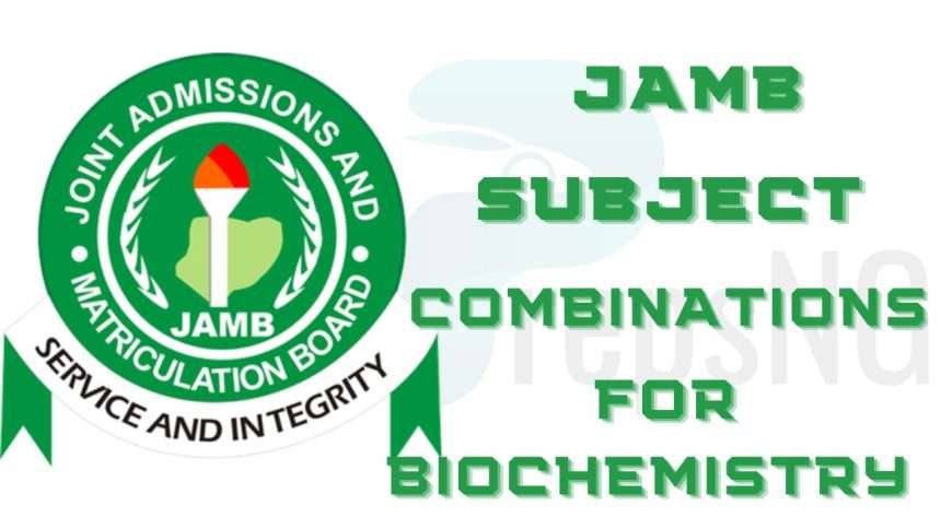 JAMB Subject Combination for Biochemistry