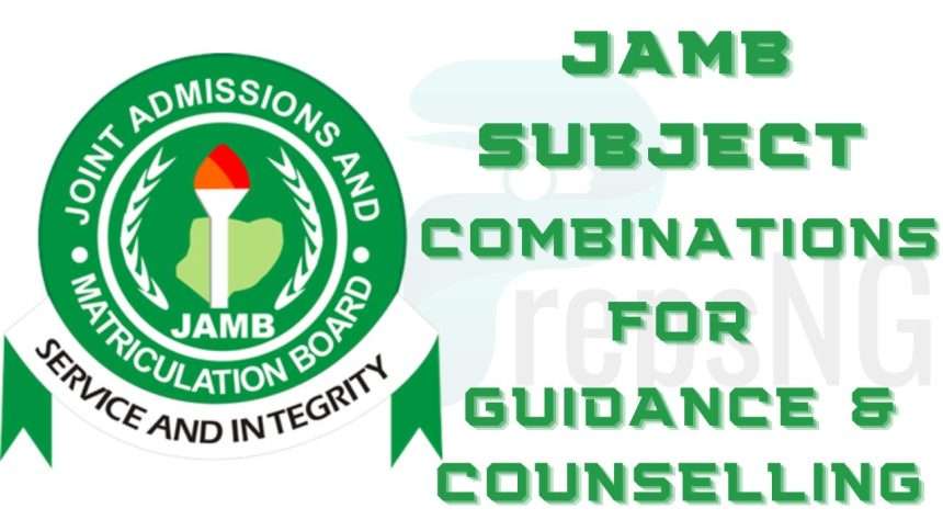 JAMB Subject Combination for Guidance and Counselling