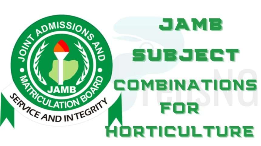 JAMB Subject Combination for Horticulture