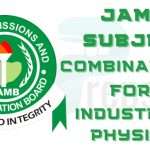 JAMB Subject Combination for Industrial Physics