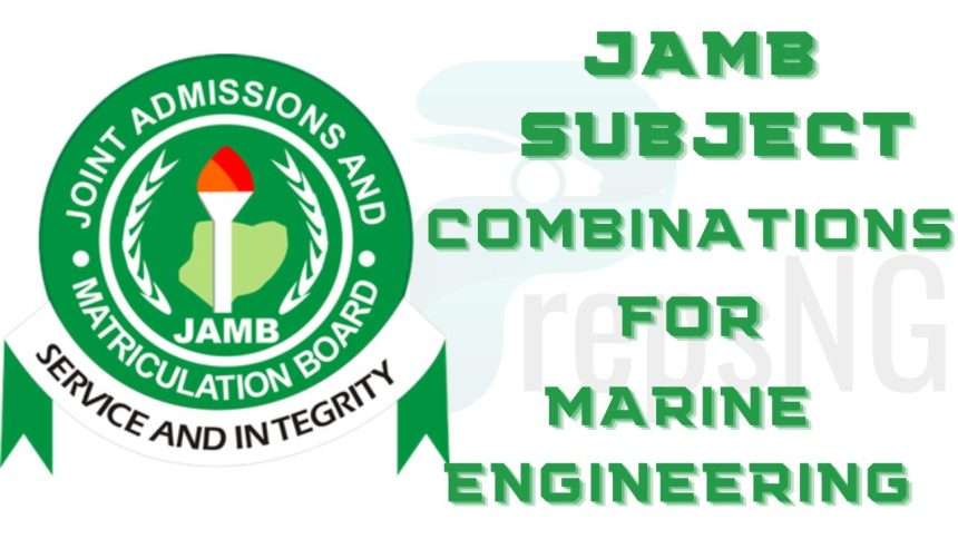 JAMB Subject Combination for Marine Engineering