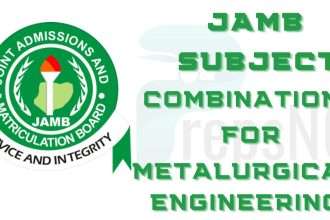 JAMB Subject Combination for Metallurgical Engineering