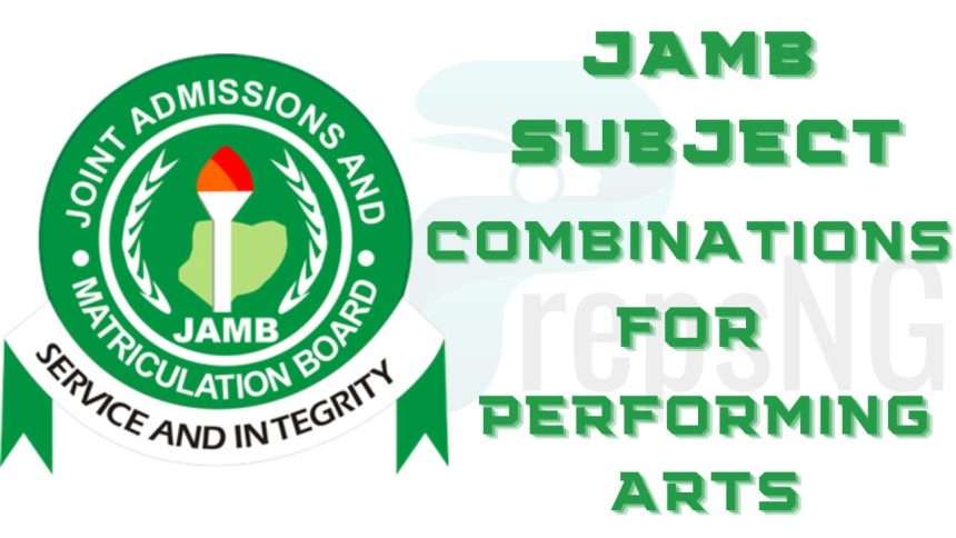 JAMB Subject Combination for Performing Arts