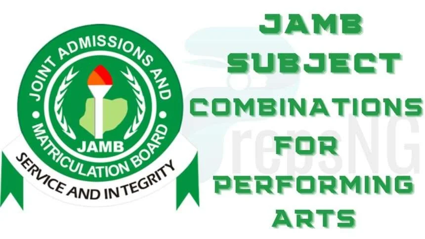 JAMB Subject Combination for Performing Arts 1 JAMB Subject Combination for Performing Arts