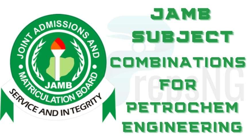 JAMB Subject Combination for Petrochemical Engineering