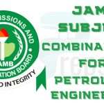 JAMB Subject Combination for Petroleum Engineering