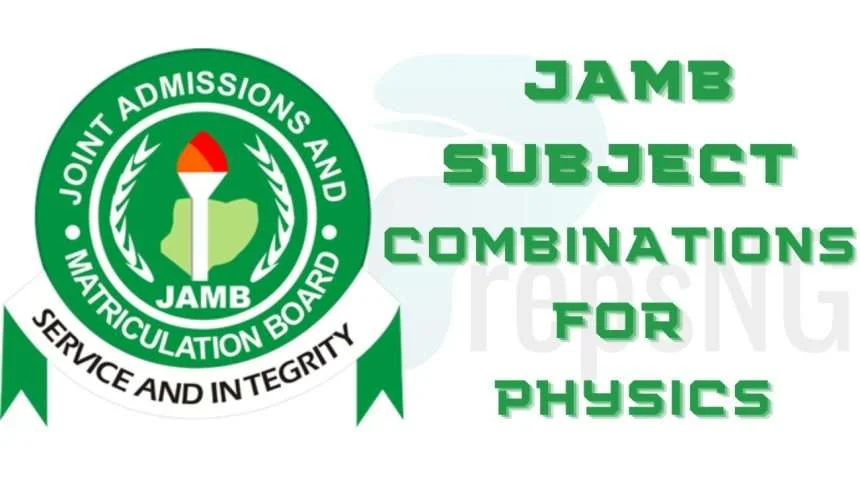 JAMB Subject Combination for Physics 1 JAMB Subject combination for Physics