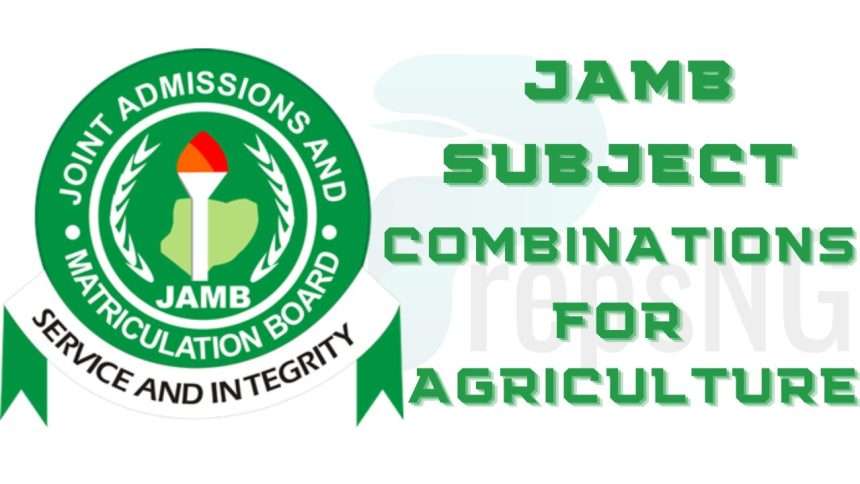 JAMB Subjects Combination for Agriculture